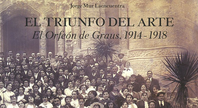 Jorge Mur presenta El triunfo del arte. El orfeón de Graus 1914-1918