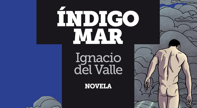 IGNACIO DEL VALLE PRESENTA ÍNDIGO MAR