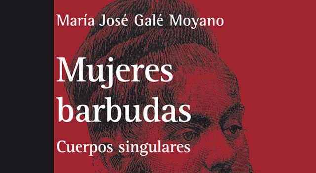 María José Galé presenta Mujeres barbudas. Cuerpos singulares