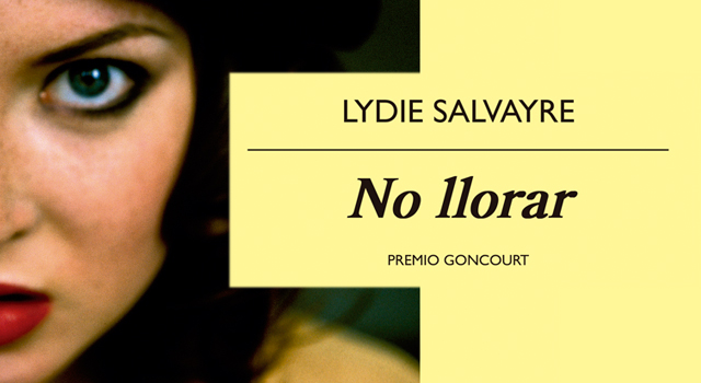 No llorar de Lydie Salvayre, Premio Goncourt 2014, en Zaragoza