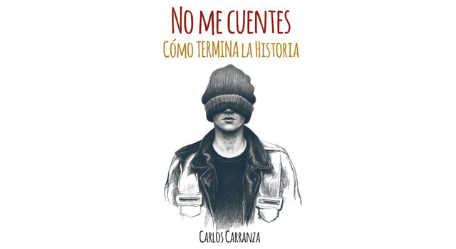 Carlos Carranza presenta No me cuentes cómo termina la historia